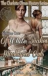 Of White Snakes & Misshapen Owls (Charlotte Olmes Mystery #1)
