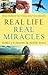Real Life, Real Miracles: T...