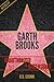Garth Brooks Unauthorized & Uncensored (All Ages Deluxe Edition with Videos)