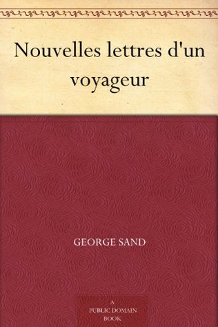 Nouvelles lettres d'un voyageur (French Edition)