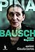 Pina Bausch: Sentir Mais:  Ein Stück Für Pina Bausch = Uma Peça Para Pina Bausch