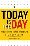 Book cover for Today Is the Day: Find and Embrace Your God-Given Dreams