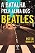 A batalha pela alma dos Beatles