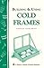 Building & Using Cold Frames: Storey Country Wisdom Bulletin A-39