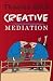 Creative Mediation