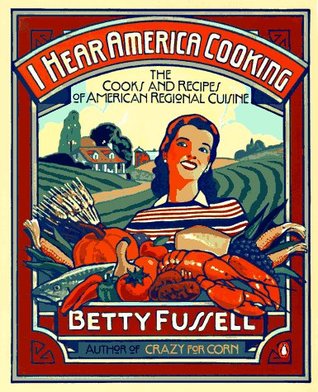 I Hear America Cooking: The Cooks, Regions and Recipes of American Regional Cuisine (Paperback)