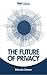 The Future of Privacy by Eduardo Ustaran