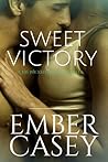 Sweet Victory by Ember Casey Sweet Victory by Ember Casey