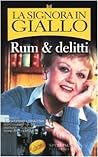 Rum & Delitti. La Signora in Giallo by Jessica Fletcher