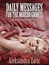 Daily Messages For The Modern Goddess by Aleksandra Zaric
