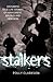 Stalkers: Disturbing True-Life Stories of Harassment, Jealousy and Obsession