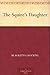 The Squire's Daughter by Silas Kitto Hocking The Squire's Daughter by Silas Kitto Hocking