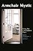 Armchair Mystic by Mark E. Thibodeaux Armchair Mystic by Mark E. Thibodeaux