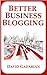 Better Business Blogging