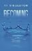 Becoming