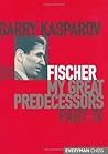 Garry Kasparov on Fischer: My Great Predecessors, Part IV Garry Kasparov on Fischer: My Great Predecessors, Part IV