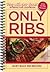 Only Ribs: Baby Back Rib Recipes