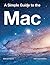 A Simple Guide to the Mac - OS X Lion Edition