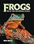 Frogs: Inside Their Remarkable World