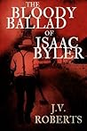 The Bloody Ballad of Isaac Byler