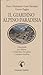 Il giardino alpino Paradisia: una guida per visitare il Giardino Paradisia e conoscere la flora