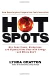 Hot Spots: Why Some Teams, Workplaces, and Organizations Buzz with Energy # and Others Don't Hot Spots: Why Some Teams, Workplaces, and Organizations Buzz with Energy # and Others Don't