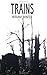 Trains: A Memoir of a Hidde...