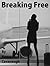 Breaking Free