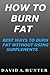 How to Burn Fat: Best Ways to Burn Fat Without Using Supplements