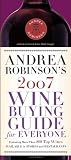 Andrea Robinson's 2007 Wine Buying Guide for Everyone (Andrea Immer Robinson's Wine Buying Guide for Everyone) Andrea Robinson's 2007 Wine Buying Guide for Everyone (Andrea Immer Robinson's Wine Buying Guide for Everyone)