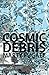 Cosmic Debris