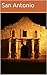 San Antonio: riverwalk, Alamo, zoo, hotels, and more . . . a picture book