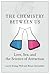 The Chemistry Between Us by Larry  Young