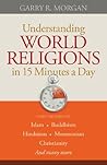 Understanding World Religions in 15 Minutes a Day Understanding World Religions in 15 Minutes a Day