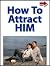 How To Attract Him