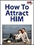 How To Attract Him