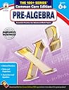Carson Dellosa The 100+ Series: Grade 6 and Up Pre-Algebra Workbook, Fractions, Decimals, Algebra Expressions, Grades 6-8 Middle School Math Workbook, Pre Algebra Classroom or Homeschool Curriculum