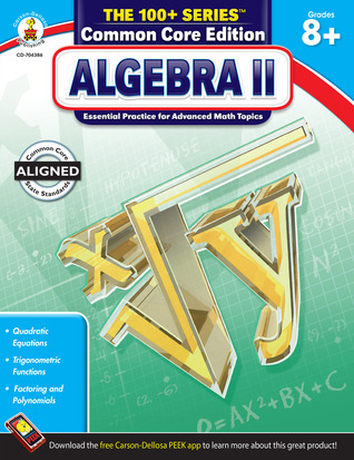 Carson Dellosa The 100 Series Algebra 2 Workbook, Math Book for Grades 8 and Up Covering Trigonometry, Quadratic Equations,, Algebraic Functions, and More, Classroom or Homeschool Curriculum (Volume 1)