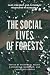 The Social Lives of Forests...