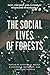 The Social Lives of Forests: Past, Present, and Future of Woodland Resurgence