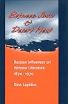 Between Snow and Desert Heat: Russian Influences on Hebrew Literature, 1870-1970 Between Snow and Desert Heat: Russian Influences on Hebrew Literature, 1870-1970
