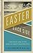 Easter from the Back Side: A Different Look at the Story of Christ's Resurrection