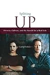 Splitting Up: Divorce, Culture, and the Search for a Real Life