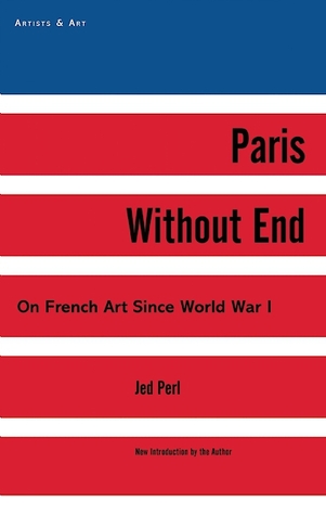 Paris Without End: On French Art Since World War I (Artists & Art)