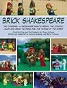 Brick Shakespeare: The Comedies―A Midsummer Night's Dream, The Tempest, Much Ado About Nothing, and The Taming of the Shrew