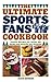 The Ultimate Sports Fans' Cookbook by David Bowers