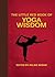 The Little Red Book of Yoga Wisdom (Little Books)