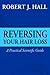 Reversing Your Hair Loss - A Practical Scientific Guide