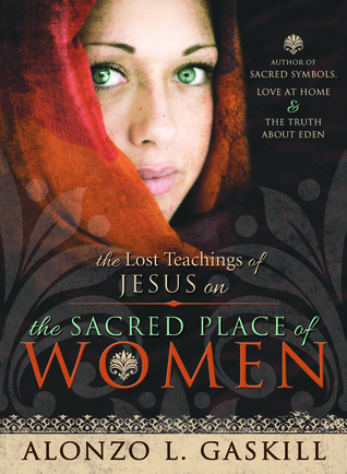 The Lost Teachings of Jesus on the Sacred Place of Women (Hardcover)