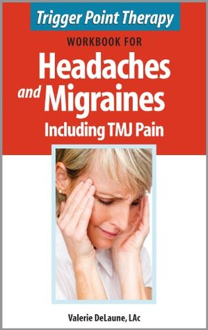 Trigger Point Therapy Workbook for Headaches and Migraines including TMJ Pain (Kindle Edition)